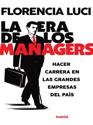 cover image of La era de los managers. Hacer carrera en las grandes empresas